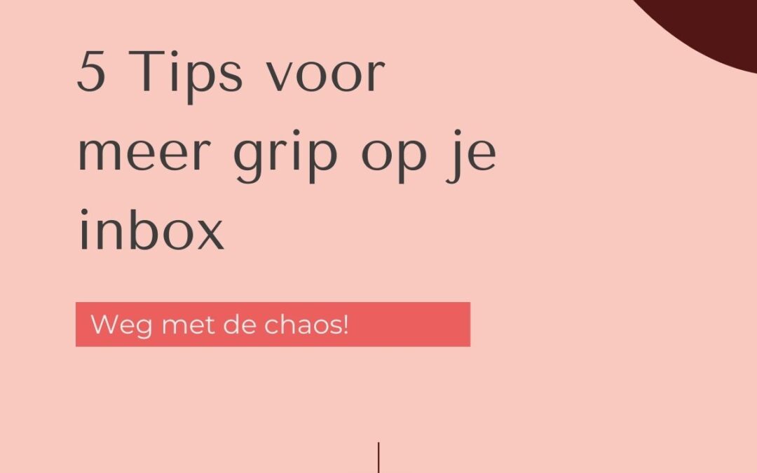 5 Tips voor meer grip op je inbox